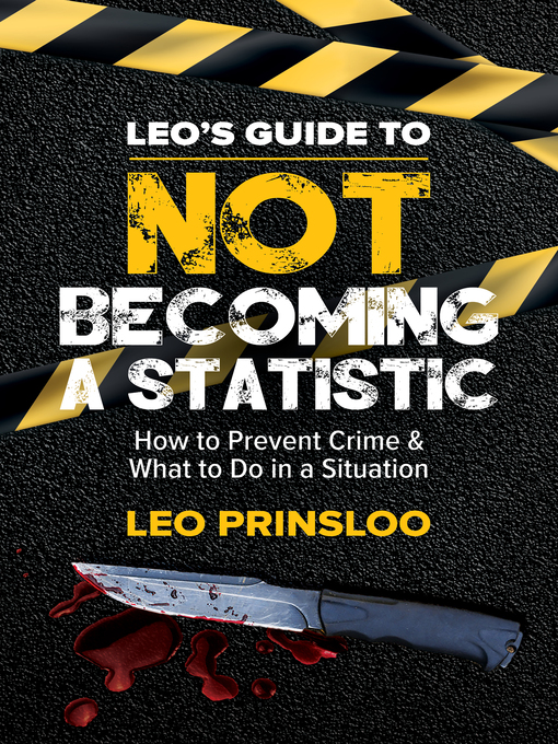 Title details for Leo's Guide to Not Becoming a Statistic by Leo Prinsloo - Available